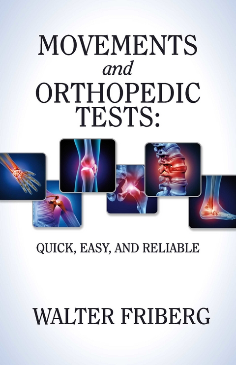Movements and Orthopedic Tests: quick, easy, and reliable -  Walter Friberg