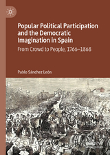 Popular Political Participation and the Democratic Imagination in Spain -  Pablo Sánchez León
