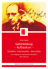 Gehörbildung. Satzlehre - Improvisation - Höranalyse. Ein Lehrgang... / Gehörbildung (Aufbaukurs) - Ulrich Kaiser