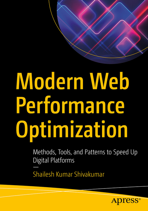 Modern Web Performance Optimization - Shailesh Kumar Shivakumar