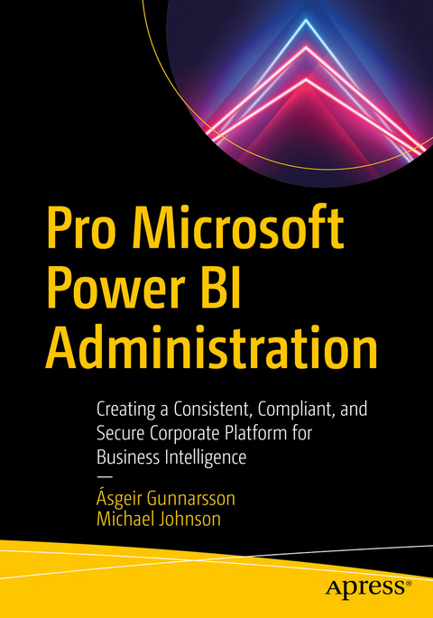 Pro Microsoft Power BI Administration -  Asgeir Gunnarsson,  Michael Johnson