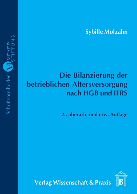 Die Bilanzierung der betrieblichen Altersversorgung nach HGB und IFRS. -  Sybille Molzahn