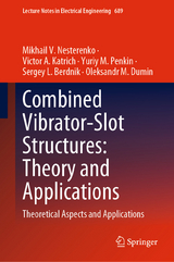 Combined Vibrator-Slot Structures: Theory and Applications - Mikhail V. Nesterenko, Victor A. Katrich, Yuriy M. Penkin, Sergey L. Berdnik, Oleksandr M. Dumin