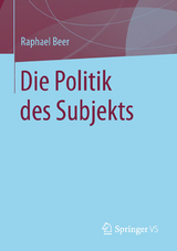 Die Politik des Subjekts - Raphael Beer