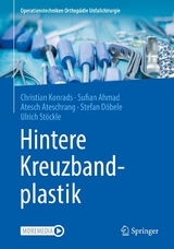 Hintere Kreuzbandplastik - Christian Konrads, Sufian Ahmad, Atesch Ateschrang, Stefan Döbele, Ulrich Stöckle