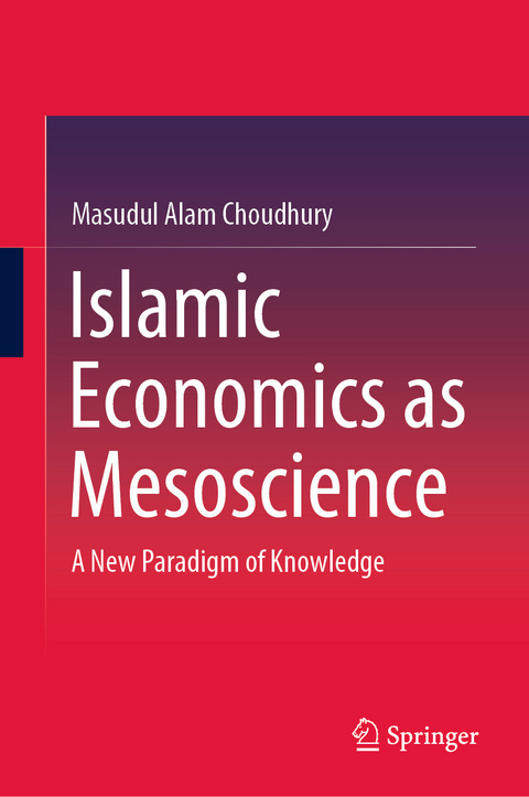 Islamic Economics as Mesoscience -  Masudul Alam Choudhury