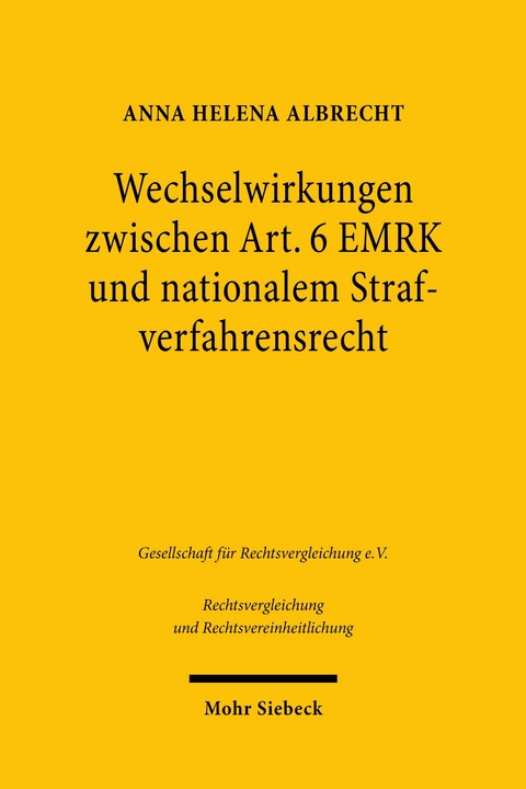 Wechselwirkungen zwischen Art. 6 EMRK und nationalem Strafverfahrensrecht -  Anna H. Albrecht