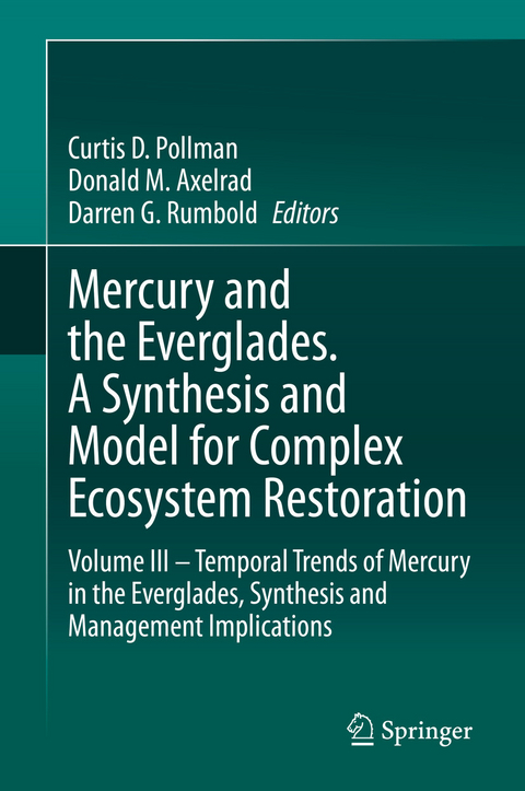 Mercury and the Everglades. A Synthesis and Model for Complex Ecosystem Restoration - 