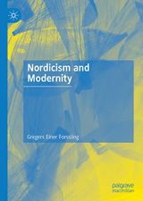 Nordicism and Modernity - Gregers Einer Forssling