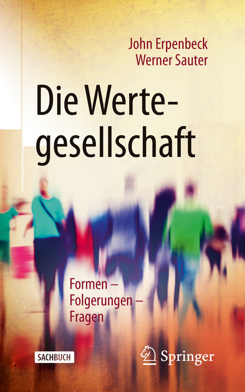 Die Wertegesellschaft -  John Erpenbeck,  Werner Sauter