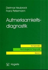 Aufmerksamkeitsdiagnostik - Dietmar Heubrock, Franz Petermann