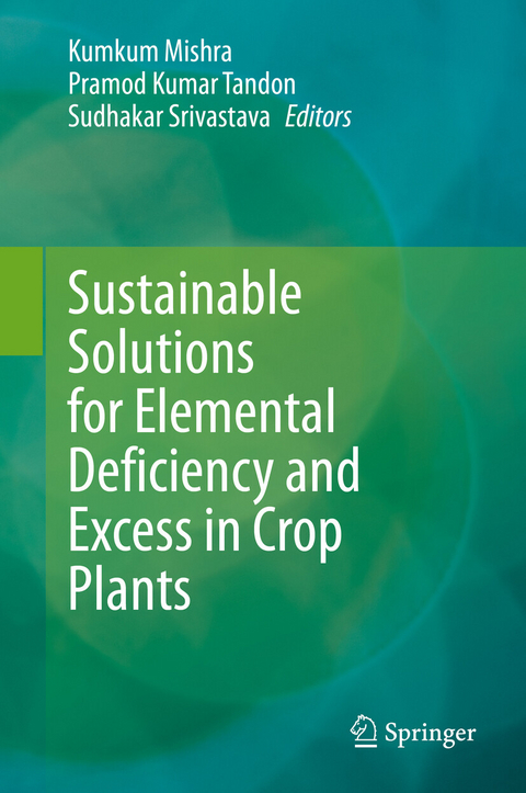 Sustainable Solutions for Elemental Deficiency and Excess in Crop Plants - 