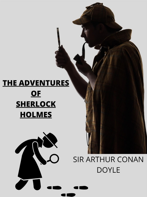 The Adventures Of Sherlock Holmes - Sir Arthur Conan Doyle