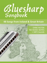 Bluesharp Songbook - 48 Songs from Ireland & Great Britain - Reynhard Boegl, Bettina Schipp