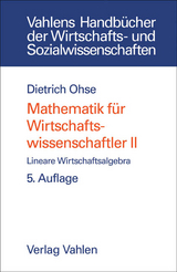 Mathematik für Wirtschaftswissenschaftler Bd. II: Lineare Wirtschaftsalgebra - Ohse, Dietrich