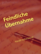 Feindliche Übernahme - Harald Hohensinner