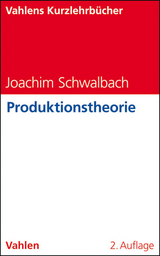Produktionstheorie - Schwalbach, Joachim