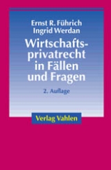 Wirtschaftsprivatrecht in Fällen und Fragen - Ernst R Führich, Ingrid Werdan