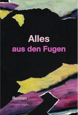 Alles aus den Fugen - Christina Hupfer