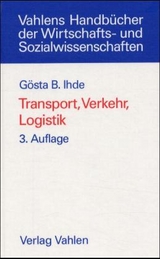 Transport, Verkehr, Logistik - Ihde, Gösta B.