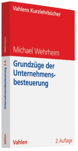 Grundzüge der Unternehmensbesteuerung - Wehrheim, Michael