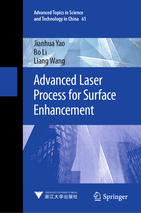 Advanced Laser Process for Surface Enhancement - Jianhua Yao, Bo Li, Liang Wang
