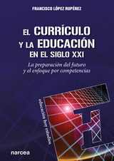 El currículo y la educación en el siglo XXI - Francisco López Rupérez