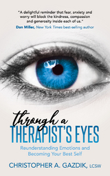 Through a Therapist’s Eyes - Christopher A. Gazdik