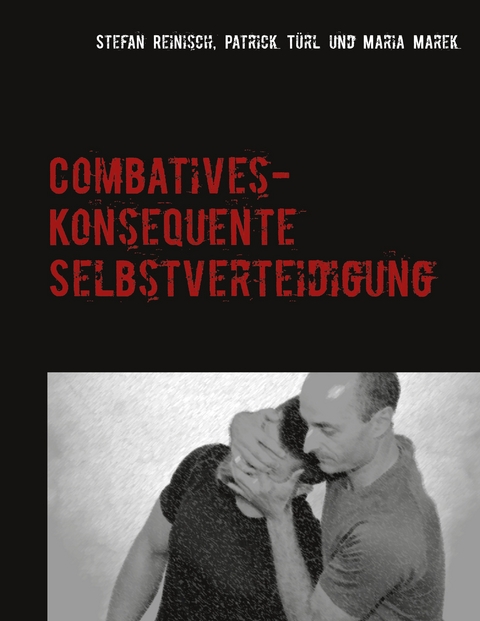 Combatives - Stefan Reinisch, Patrick Türl, Maria Marek