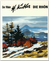 Der Maler Heinz Kistler - Die Rhön - Heinz Kistler, Ludwig Wiener