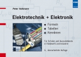 Elektrotechnik + Elektronik; Formeln, Tabellen, Kennlinien - Peter Volkmann