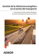 Gestión de la eficiencia energética en el sector del transporte - Fernando Aparicio Martínez, Abel Rionda Rodríguez, Xicu Xabiel García Pañeda, Juan Manuel García Sánchez