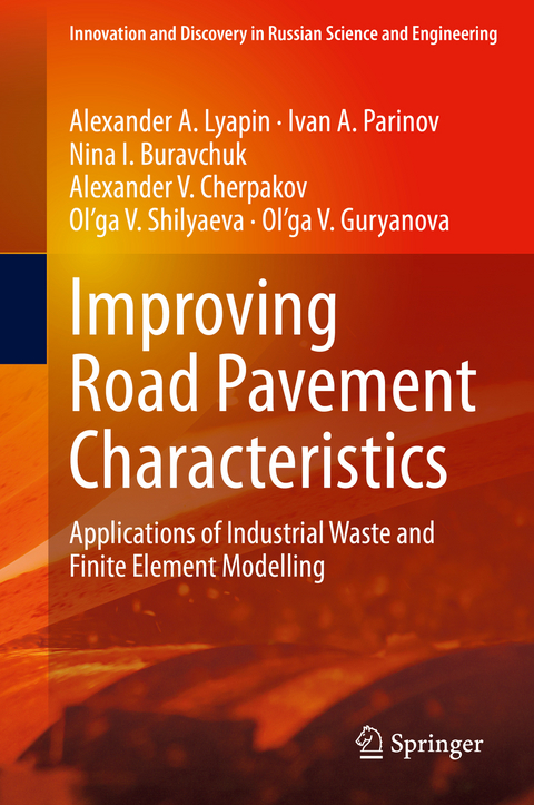 Improving Road Pavement Characteristics - Alexander A. Lyapin, Ivan A. Parinov, Nina I. Buravchuk, Alexander V. Cherpakov, Ol’ga V. Shilyaeva, Ol’ga V. Guryanova