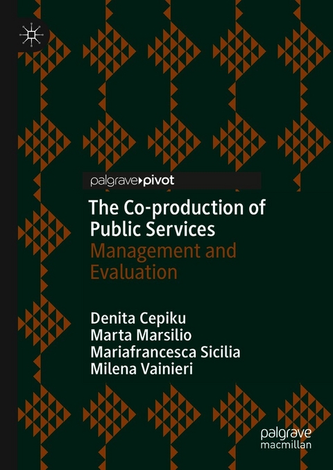 The Co-production of Public Services - Denita Cepiku, MARTA MARSILIO, Mariafrancesca Sicilia, Milena Vainieri