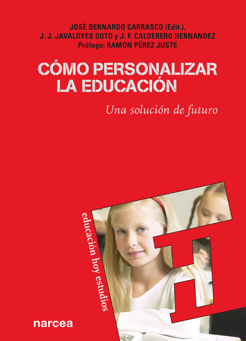 Cómo personalizar la educación - Juan J. Soto Javaloyes, José F. Calderero