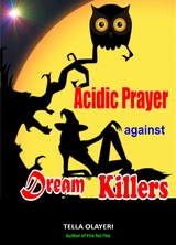 Acidic Prayer against Dream Killers - Tella Olayeri
