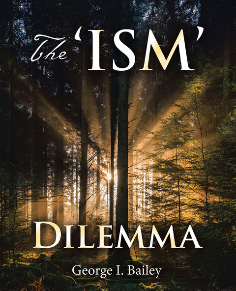 'Ism' Dilemma -  George I. Bailey