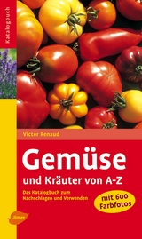 Gemüse und Kräuter von A-Z - Victor Renaud