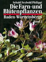 Die Farn- und Blütenpflanzen Baden-Württembergs Band 2 - Oskar Sebald, Siegmund Seybold