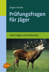 Prüfungsfragen für den Jäger - Jürgen Schulte