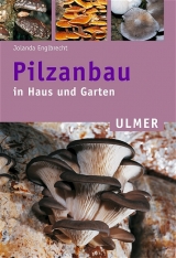 Pilzanbau in Haus und Garten - Englbrecht, Jolanda