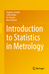 Introduction to Statistics in Metrology -  Stephen Crowder,  Collin Delker,  Eric Forrest,  Nevin Martin