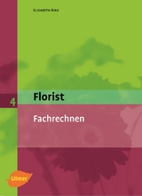 Florist 4. Fachrechnen - Elisabeth Birk