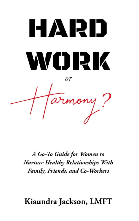 Hard Work or Harmony? - Kiaundra Jackson