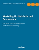 Marketing für Hotellerie und Gastronomie - Kurt Wolf, Annette Schaede-Davidson, Roland Heckmann
