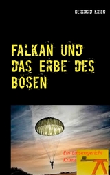 Falkan und das Erbe des Bösen - Gerhard Krieg