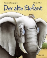 Der alte Elefant - Laurence Bourguignon