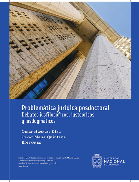 Problemática jurídica posdoctoral: Debates iusfilosóficos, iusteóricos y iusdogmáticos - Omar Huertas Díaz, Óscar Mejía Quintana