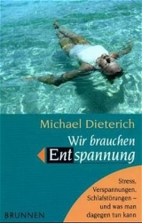 Wir brauchen Entspannung - Michael Dieterich