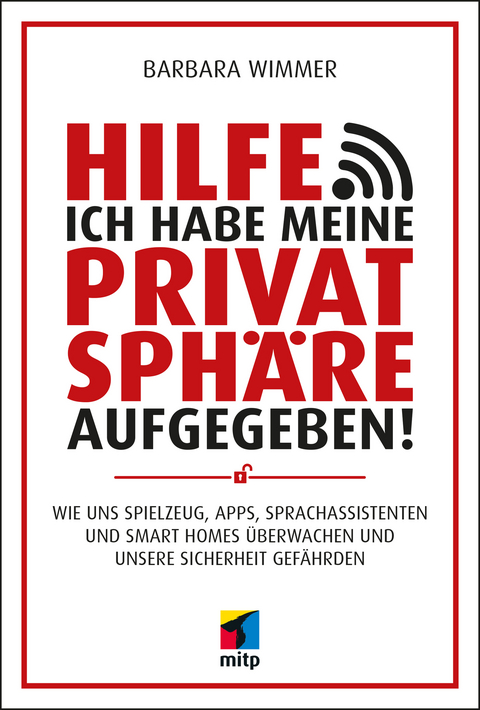 Hilfe, ich habe meine Privatsphäre aufgegeben! -  Barbara Wimmer